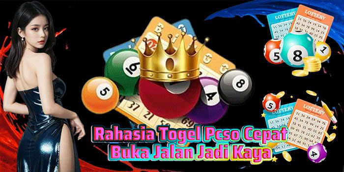 Rahasia Togel Pcso Cepat Buka Jalan Jadi Kaya