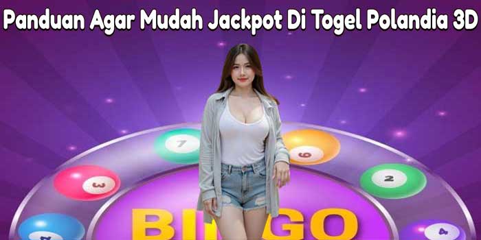 Panduan Agar Mudah Jackpot Di Togel Polandia 3D